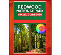 REDWOOD NATIONAL PARK TRAVEL GUIDE 2026: Plan the Perfect Adventure with Maps, Itineraries, and Insider Tips.