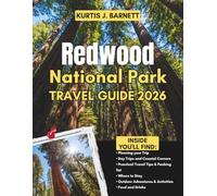 Redwood National Park Travel Guide 2026: Walk Among Giants Along Northern California's Trails, Coasts and Ancient Groves
