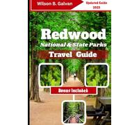 Redwood National & State Parks Travel Guide (2025): Beyond the Beaten Path: Secret Groves, Elk Meadows & Untamed Adventures