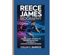 REECE JAMES: From Academy Prospect to Premier League Star - The Rise of a Complete Modern Defender