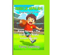 Reece Walsh Biography For Kids: Rising Strong - The Story of a Rugby League Wonder