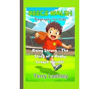 Reece Walsh Biography For Kids: Rising Strong - The Story of a Rugby League Wonder