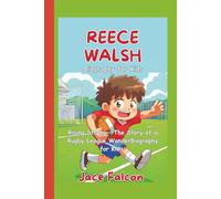 Reece Walsh Biography for Kids: Rising Strong - The Story of a Rugby League Wonder