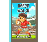 Reece Walsh: Racing to the Top - The Story of a Rugby League Star