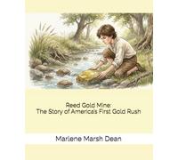 Reed Gold Mine: The Story of America’s First Gold Rush (Stories of North Carolina History For Children)