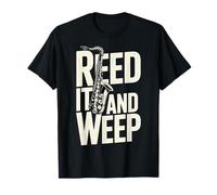 Reed It and Weep Funny Saxofón Juego de Palabras Musicales Camiseta