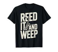 Reed It and Weep Funny Saxofón Juego de Palabras Musicales Camiseta