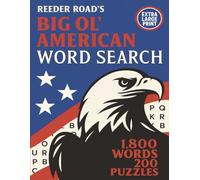 Reeder Road's Big Ol' American Word Search: 200 Large Print Patriotic Puzzles Celebrating U.S. History, Heroes, and Traditions Easy-to-Read 8.5” x 11” ... for Adults and Seniors (Reeder Road Puzzles)