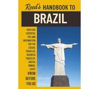 Reed's Handbook to Brazil: A Practical Guide with Bite-Sized Essentials and Tips for Traveling and Understanding Daily Customs in Brazil (Reed's Travel Handbooks)