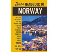 Reed's Handbook to Norway: A Practical Guide with Bite-Sized Essentials and Tips for Traveling and Understanding Daily Customs in Norway (Reed's Travel Handbooks)