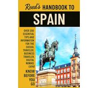 Reed's Handbook to Spain: A Practical Guide with Bite-Sized Essentials and Tips for Traveling and Understanding Daily Customs in Spain (Reed's Travel Handbooks)