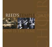 Reed's Temple Choir - Now Is the Time