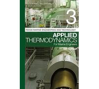 Reeds Vol 3: Applied Thermodynamics for Marine Engineers (Reeds Marine Engineering and Technology Series)
