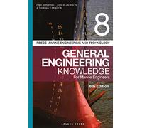 Reeds Vol 8 General Engineering Knowledge for Marine Engineers (Reeds Marine Engineering and Technology Series)