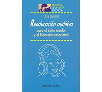 Reeducación auditiva: Para el éxito escolar y el bienestar emocional (No Ficción)