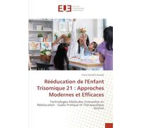 Rééducation de l'Enfant Trisomique 21: Approches Modernes et Efficaces