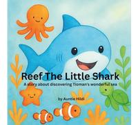 Reef The Little Shark: A story about discovering Tioman's wonderful sea
