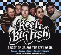 Reel Big Fish - Best of Us for the Rest of Us