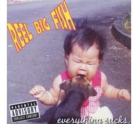 Reel Big Fish - Everithing Sucks