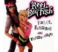 Reel Big Fish - Fame, Fortune, And Fornication