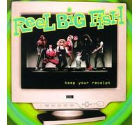 Reel Big Fish - Keep Your Receipt Ep
