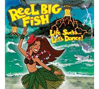 Reel Big Fish - Life Sucks... Let's Dance!
