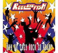 Reel Big Fish - Why Do They Rock So Hard [Explicit Version]