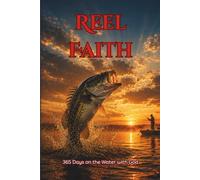 Reel Faith: 365 Days on the Water with God: 365 Days on the Water with God