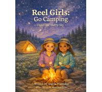 Reel Girls: Go Camping: Under the Starry Sky (Reel Girls Series)