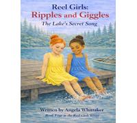Reel Girls: Ripples and Giggles: The Lake's Secret Song (Reel Girls Series)