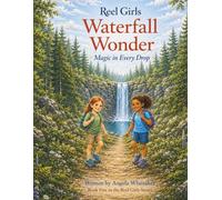 Reel Girls: Waterfall Wonder: Magic in Every Drop (Reel Girls Series)