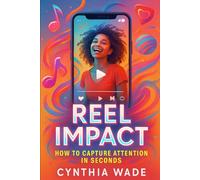 Reel Impact: How to Capture Attention in Seconds