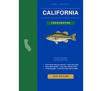 Reel Legal California Freshwater 2026: Complete Inland Fishing Regulations, Species Guide, Trip Log & Personal Records - Trout, Salmon, Bass & Warmwater