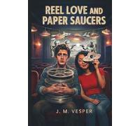 Reel Love and Paper Saucers: An Uplifting Story of Movies, Mental Health, and Finding Your Tribe