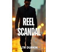 Reel Scandal: A Cinematic Showdown Unveiling Hollywood's Darkest Secrets (The Jury Turner Series: A Legal Maverick's Epic Quest for Truth and Reform)