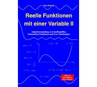 Reelle Funktionen mit einer Variable II: Aufgabensammlung zu Grundbegriffen, elementaren Funktionen und (Un-) Gleichungen