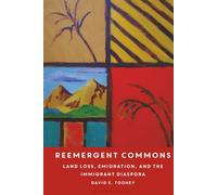 Reemergent Commons: Land Loss, Emigration, and the Immigrant Diaspora