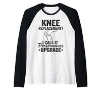 Reemplazo de Rodilla I Call It Performance Upgrade Surgery Camiseta Manga Raglan