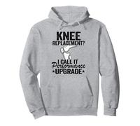 Reemplazo de Rodilla I Call It Performance Upgrade Surgery Sudadera con Capucha