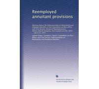 Reemployed annuitant provisions: Hearing before the Subcommittee on Retirement and Employee Benefits of the Committee on Post Office and Civil ... first session on H.R. 3650 ... April 23, 1975