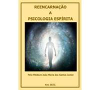 Reencarnação A Psicologia Espírita (ebook)