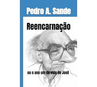Reencarnação: ou o ano um da vida de José