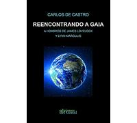 Reencontrando a Gaia: A hombros de James Lovelock y Lynn Margulis (DEL GENAL)