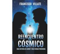 REENCUENTRO CÓSMICO: Una historia de amor y una verdad prohibida (EXTRANJEROS ENTRE NOSOTROS)