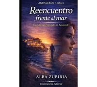 Reencuentro frente al mar: Segundas oportunidades en Aguaverde