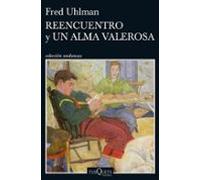 Reencuentro y Un alma valerosa