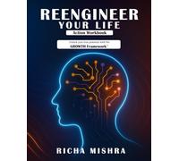 Reengineer Your Life - Action Workbook: The Companion Workbook to Reengineer Your Life