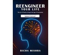 Reengineer Your Life: The Art of Positive Living in the Age of Uncertainty
