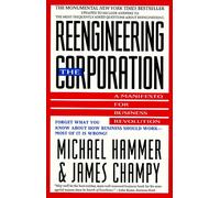 Reengineering the Corporation: A Manifesto for Business Revolution