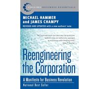 Reengineering the Corporation: A Manifesto for Business Revolution (Collins Business Essentials)